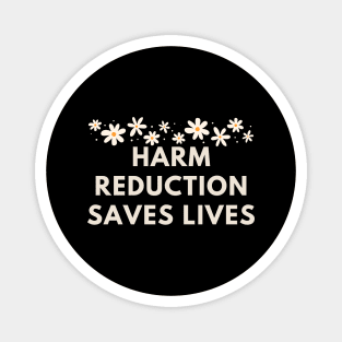 Harm reduction saves lives Magnet